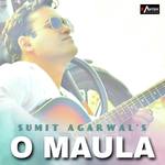 O Maula - Sumit Agarwal Song Download