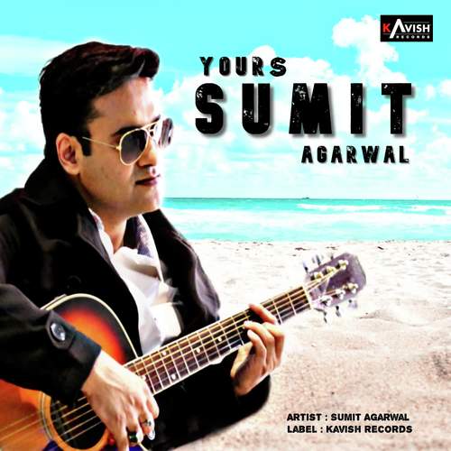 Yours Sumit Agarwal Sumit Agarwal MP3 Download